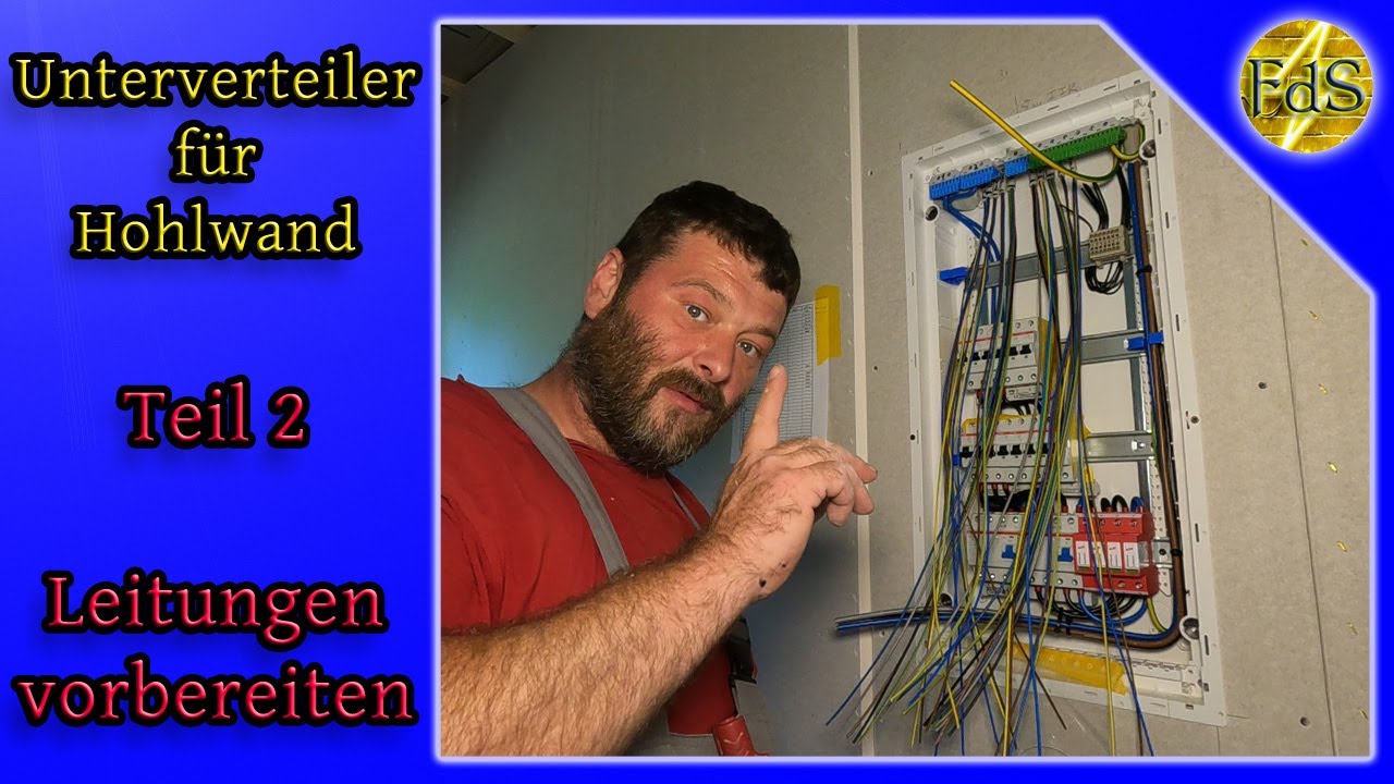 Unterverteiler Hohlwand  Teil 2 Leitungen vorbereiten / Unterverteilung verdrahten / anschließen