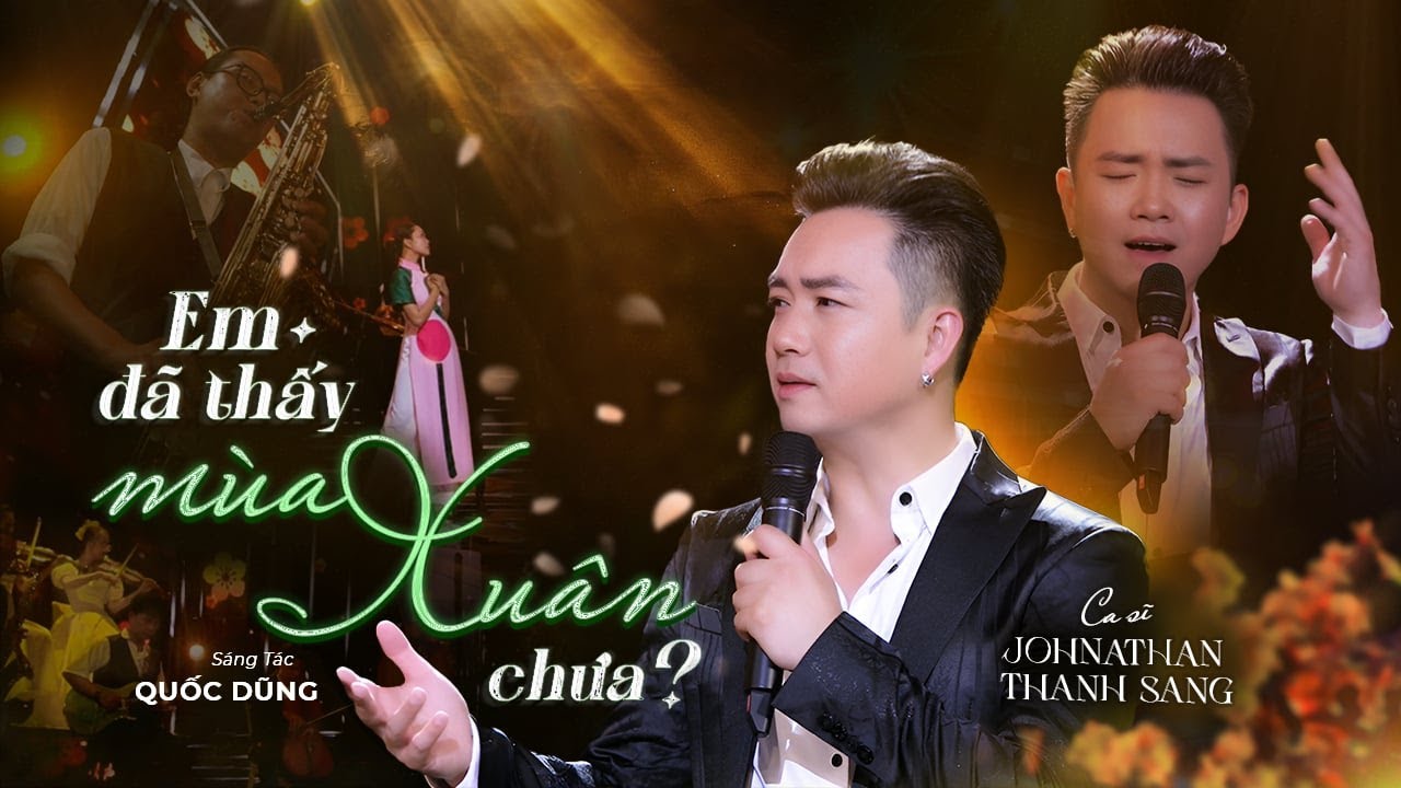 Em Đã Thấy Mùa Xuân Chưa (Quốc Dũng) - Johnathan Thanh Sang | Nhạc Xuân Trữ Tình 2026