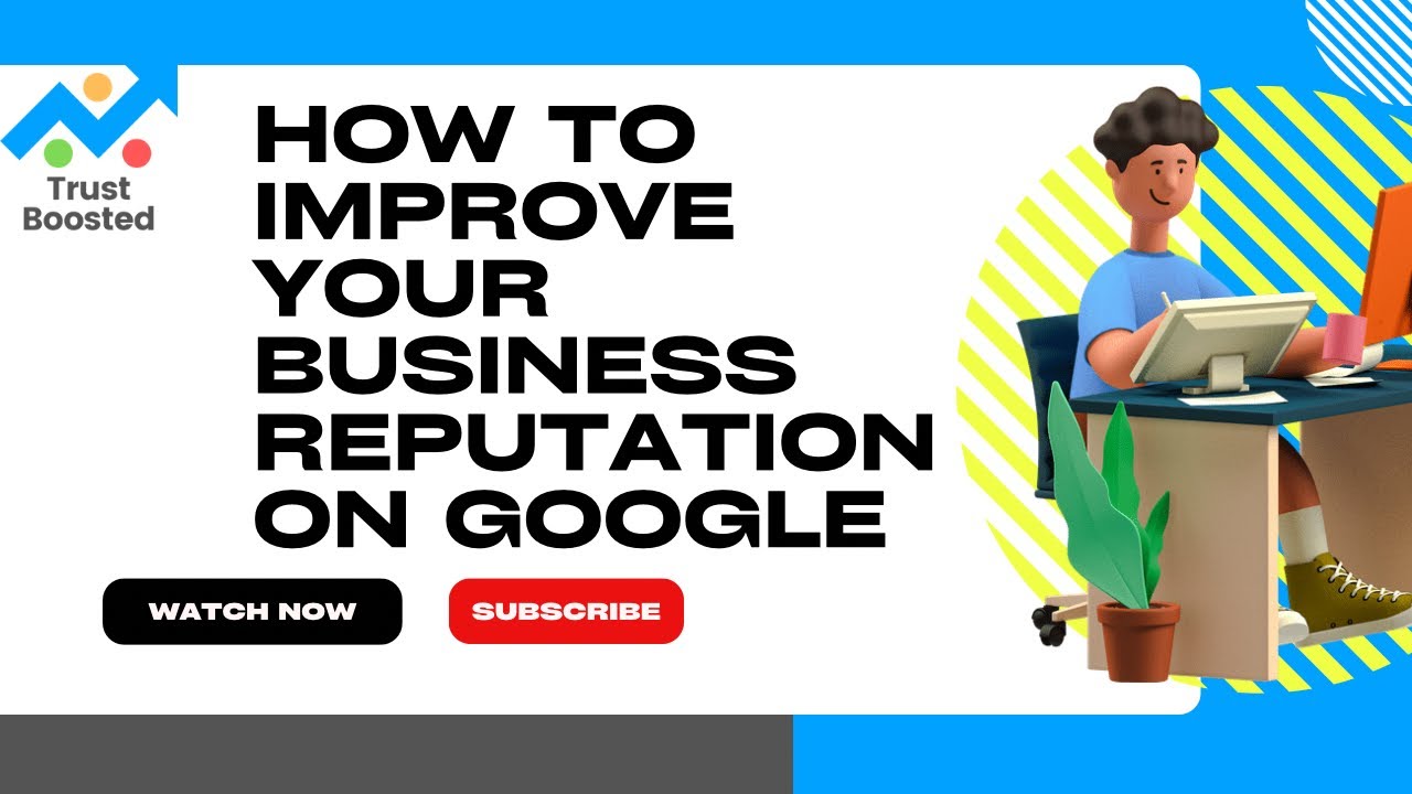 How to improve your business online reputation on google maps using Trust Boosted