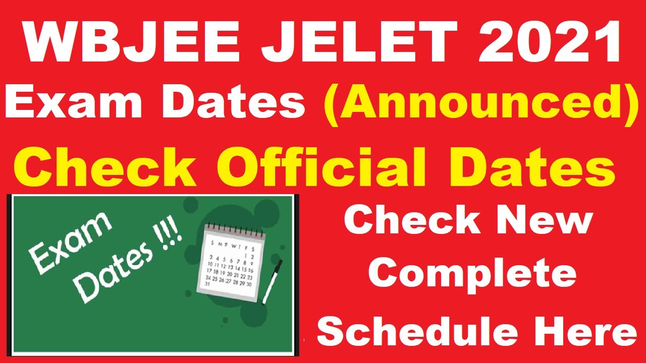 WBJEE JELET 2021 Exam Date (Announced) - How to Check WBJEE JELET 2021 Exam Dates Complete Schedule