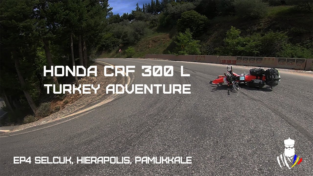 ep4 Motorcycle Mishaps & Marvels in Turkey: CRF 300 L Crash, Sirince, Hierapolis & New Friends!