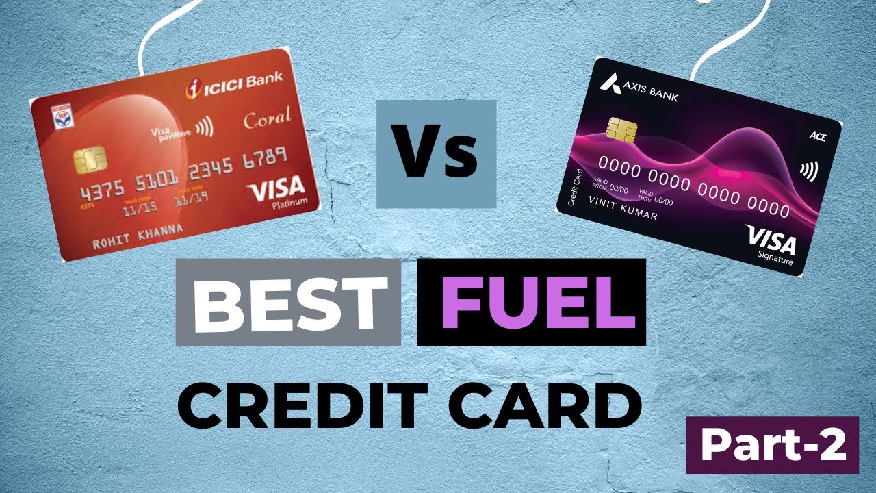 Best Fuel Credit Card | ICICI HPCL Coral Credit Card | Compared With IOCL Axis Bank Credit Card