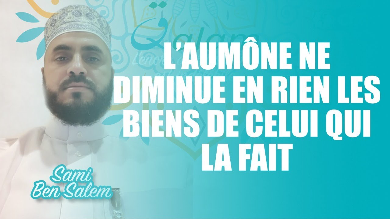L’aumône ne diminue en rien les biens de celui qui la fait