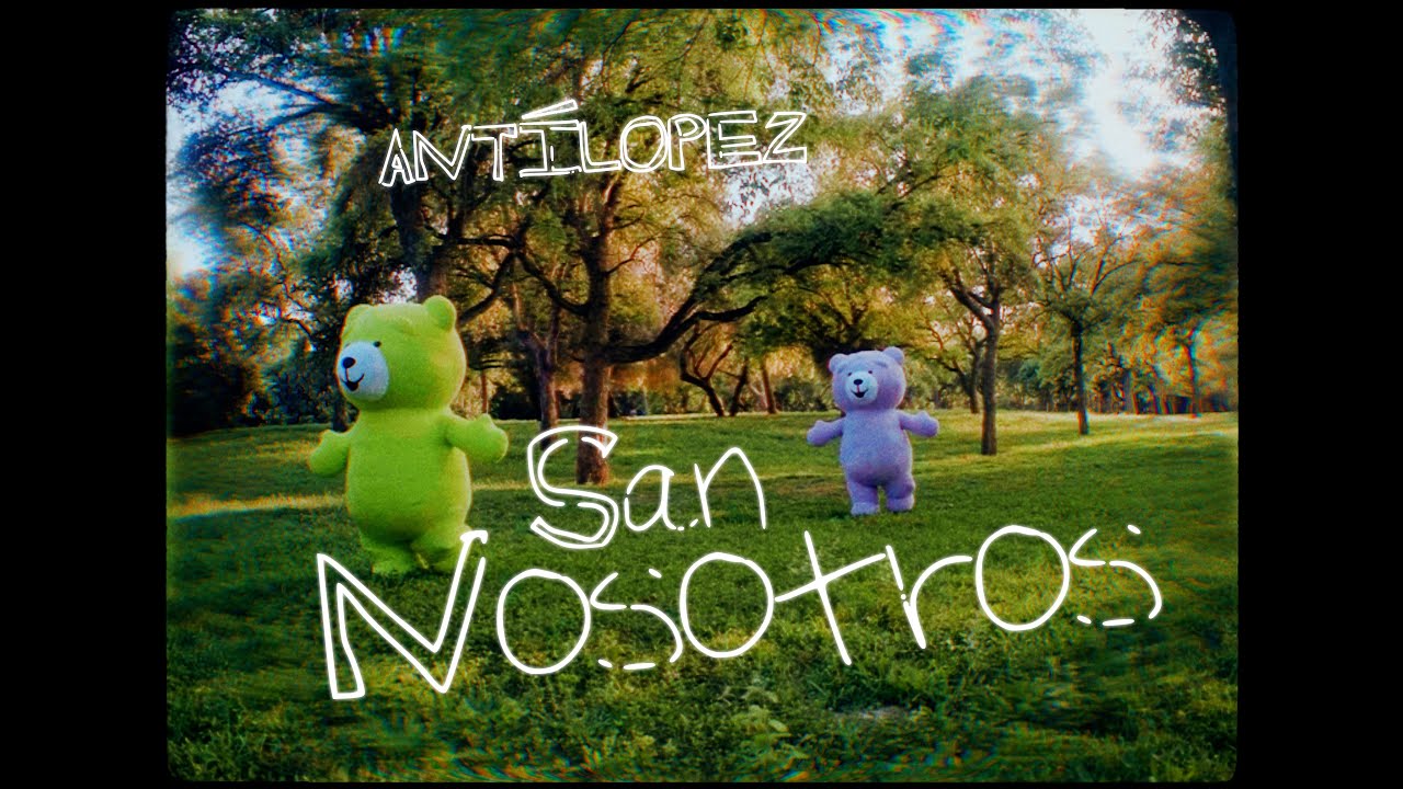 Ant&iacute;lopez - San Nosotros (Videoclip Oficial)