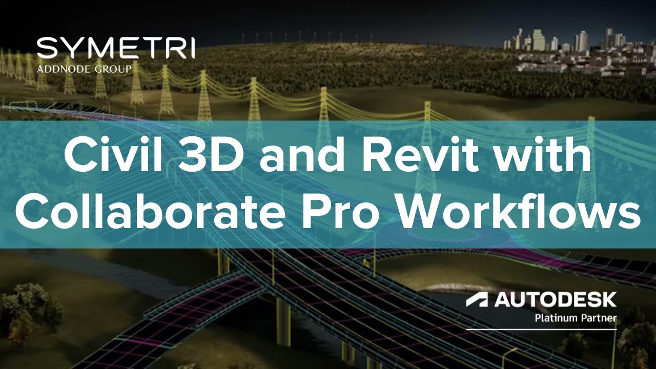 Civil 3D and Revit with BIM Collaborate Pro Workflows