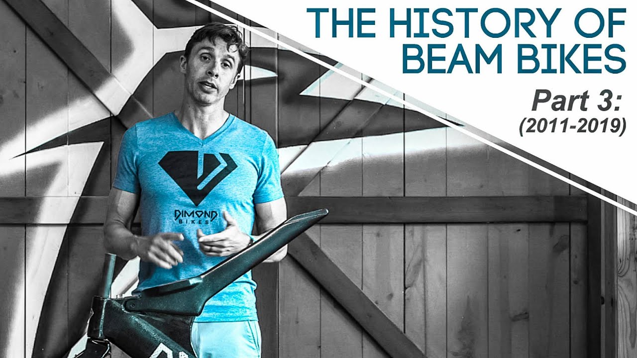 The History of Beam Bikes Pt.3 (2011-2019)
