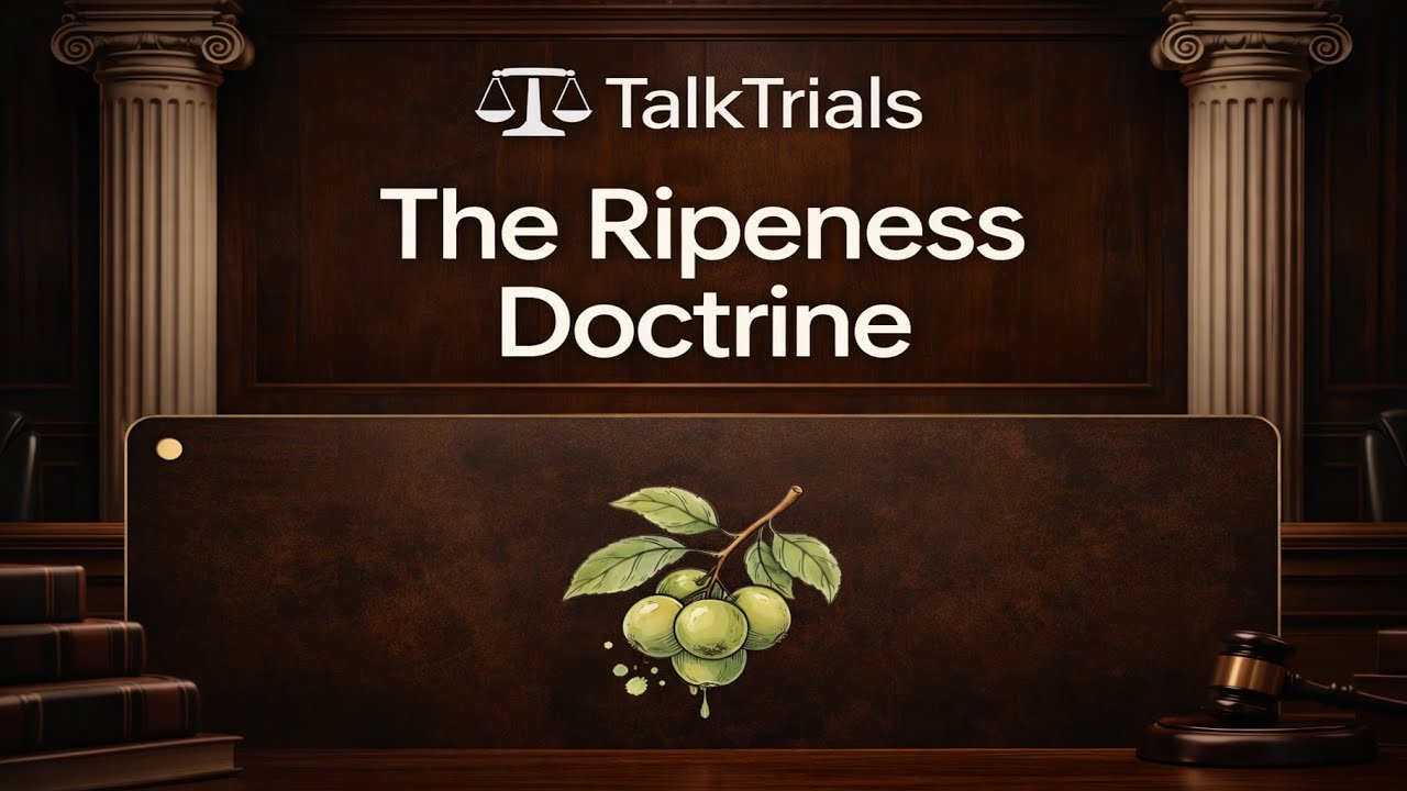 Understanding the Ripeness Doctrine: When Can Courts Hear Your Case?