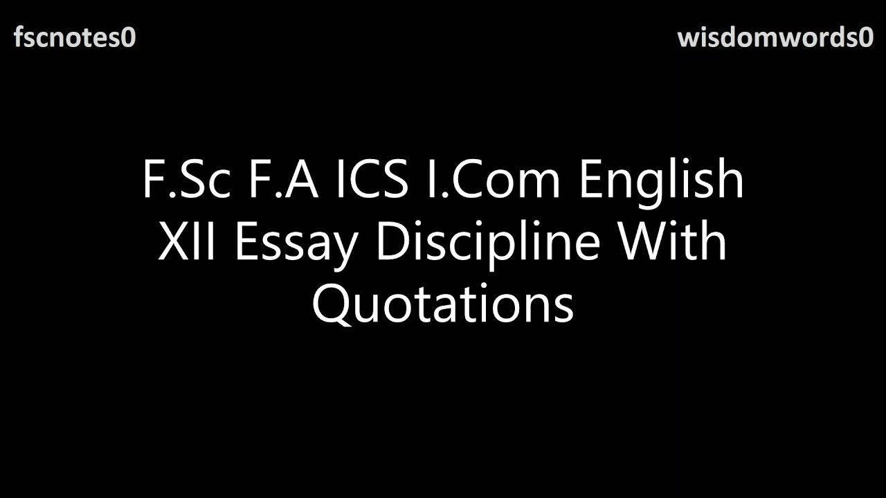 2nd Year English Discipline Essay with Quotations FSc ICS FA Notes