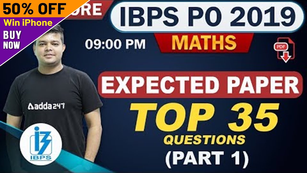 IBPS PO 2019 | Maths | EXPECTED PAPER | TOP 35 QUESTIONS (PART 1)