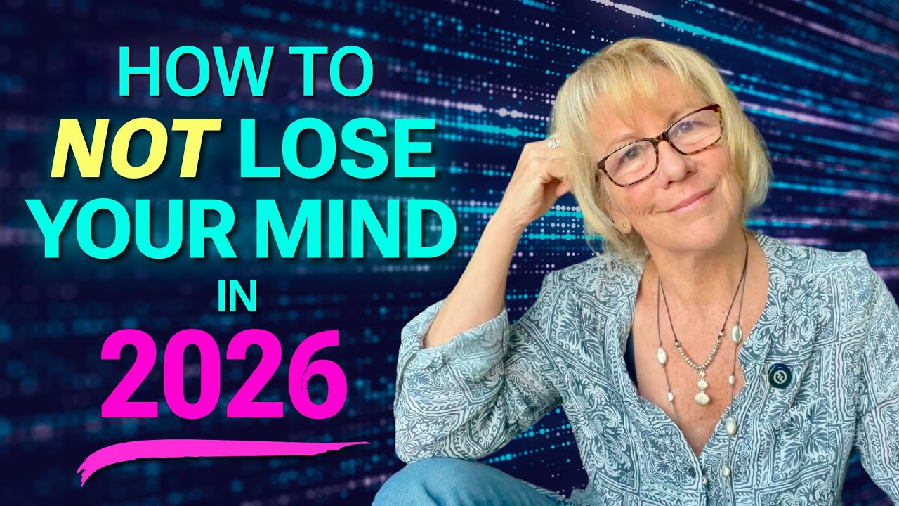 2026 Is Going To Be a Wild Ride: Here's What To Do To Stay Sane