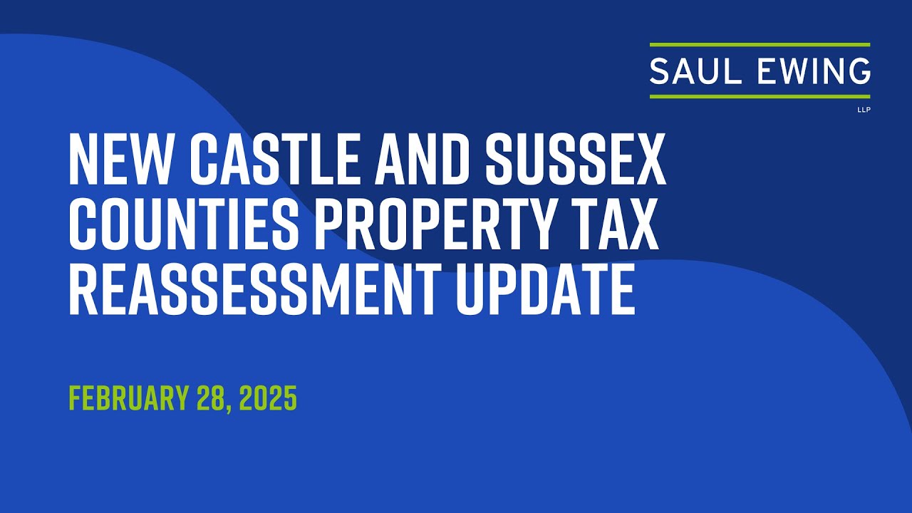 New Castle and Sussex Counties Property Tax Reassessment Update
