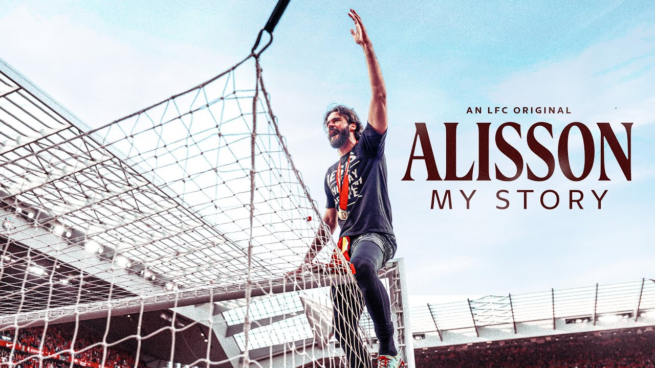Alisson: My Story | Brand-new Docuseries Out Now! Liverpool FC