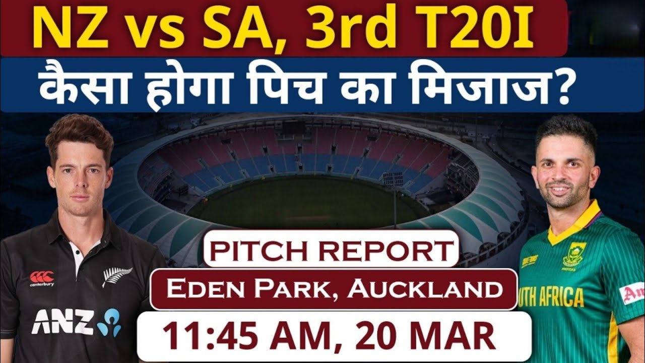 SA vs NZ 3rd T20 Pitch Report / Auckland Pitch Report / Eden Park Auckland Pitch Report 
