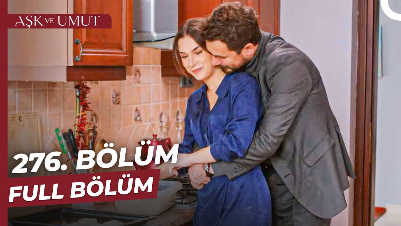Aşk ve Umut 276. Bölüm