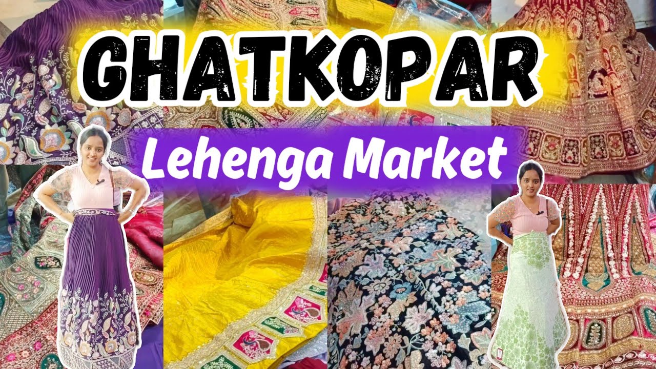 घाटकोपर मार्केट - Ghatkopar Lehenga Market | Cheapest & Best lehengas for wedding, Sangeet, Mehendi