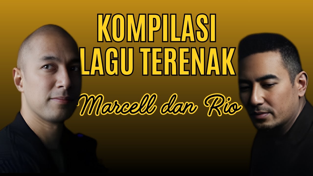 Cuma Suara Marcell & Rio yang Bisa Bikin Baper Sekuat Ini 😭 – Lagu Hits Marcell & Rio Febrian