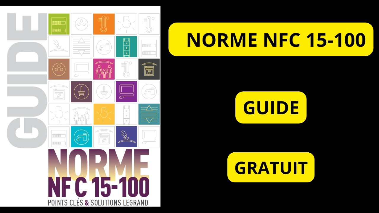 La Norme NFC 15-100 : GUIDE GRATUIT