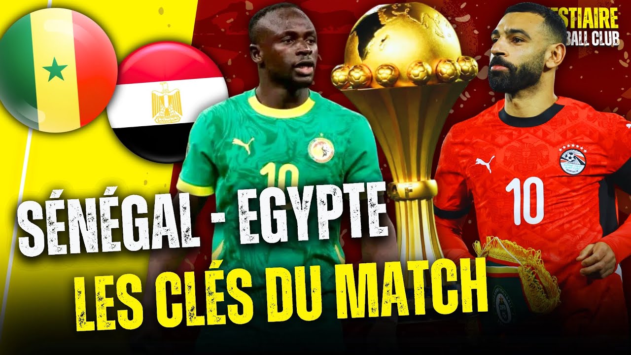 🇸🇳 SENEGAL - EGYPTE 🇪🇬 : QUI VA ALLER EN FINALE DE LA CAN 2025 ?