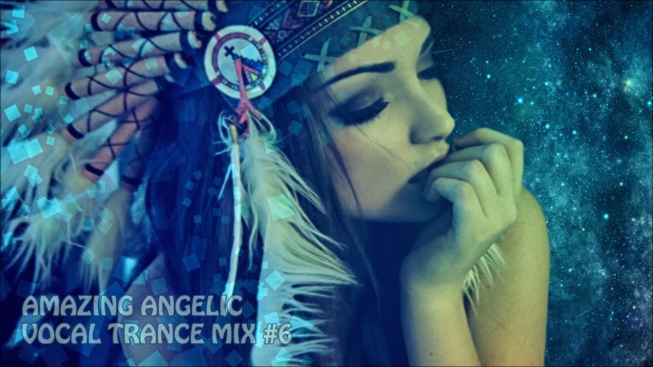 AMAZING ANGELIC VOCAL TRANCE MIX #6