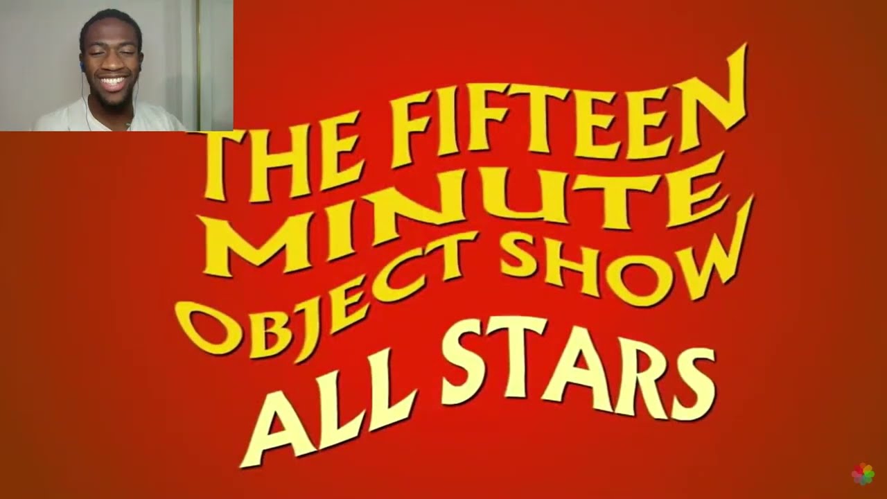 WE'RE FINALLY BACK! - The Fifteen Minute Object Show ALL STARS - SEASON 3 Reaction