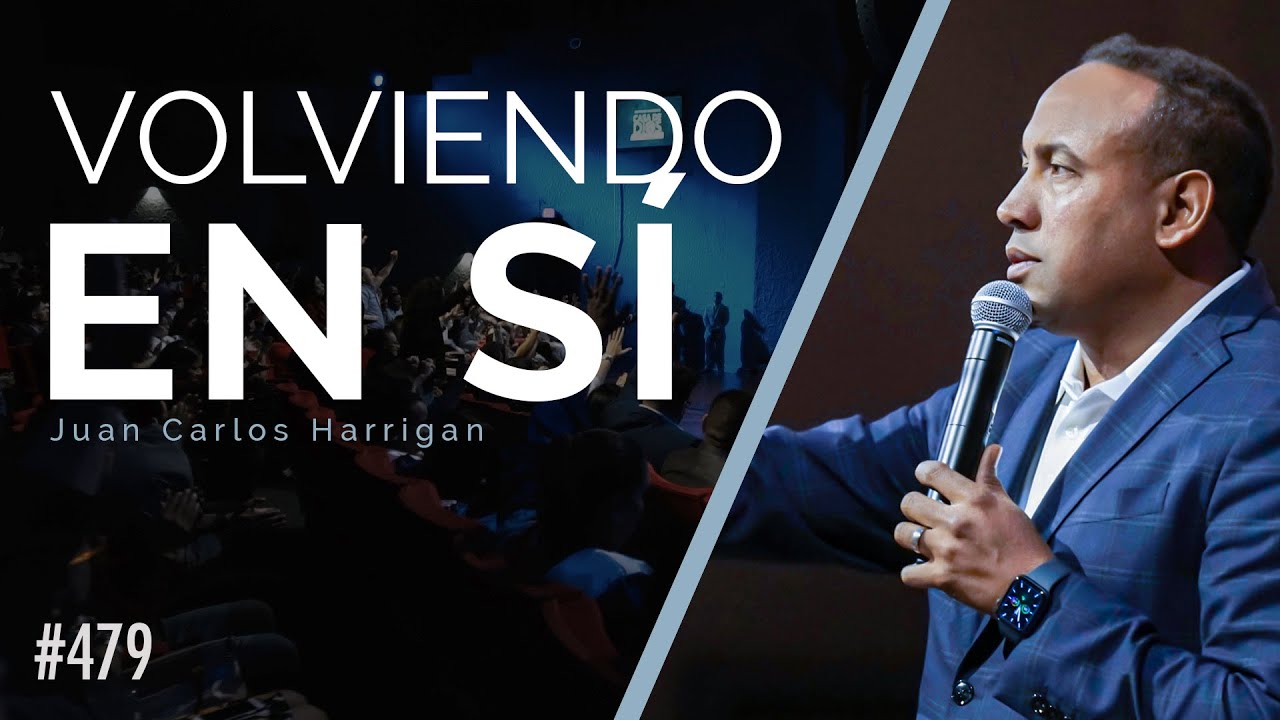 Volviendo en sí | Pastor Juan Carlos Harrigan