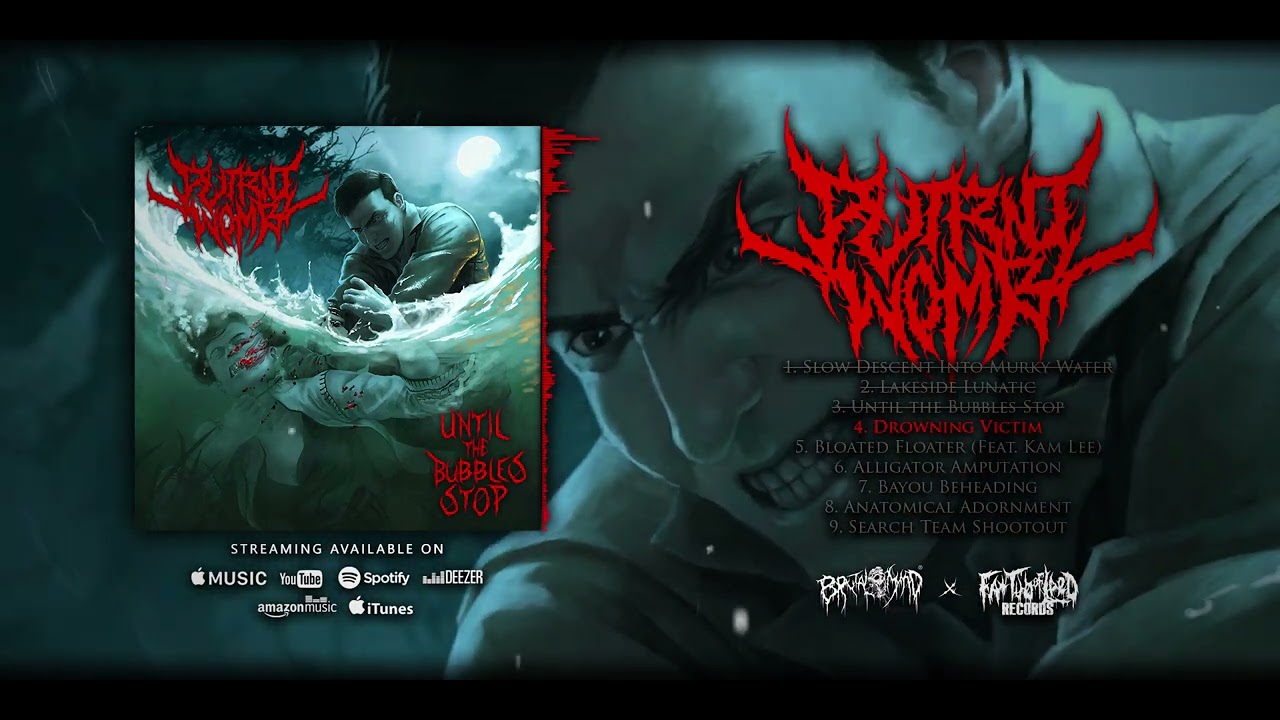 PUTRID WOMB - Until The Bubbles Stop | FULL STREAM | BRUTAL MIND X FTOL RECORDS
