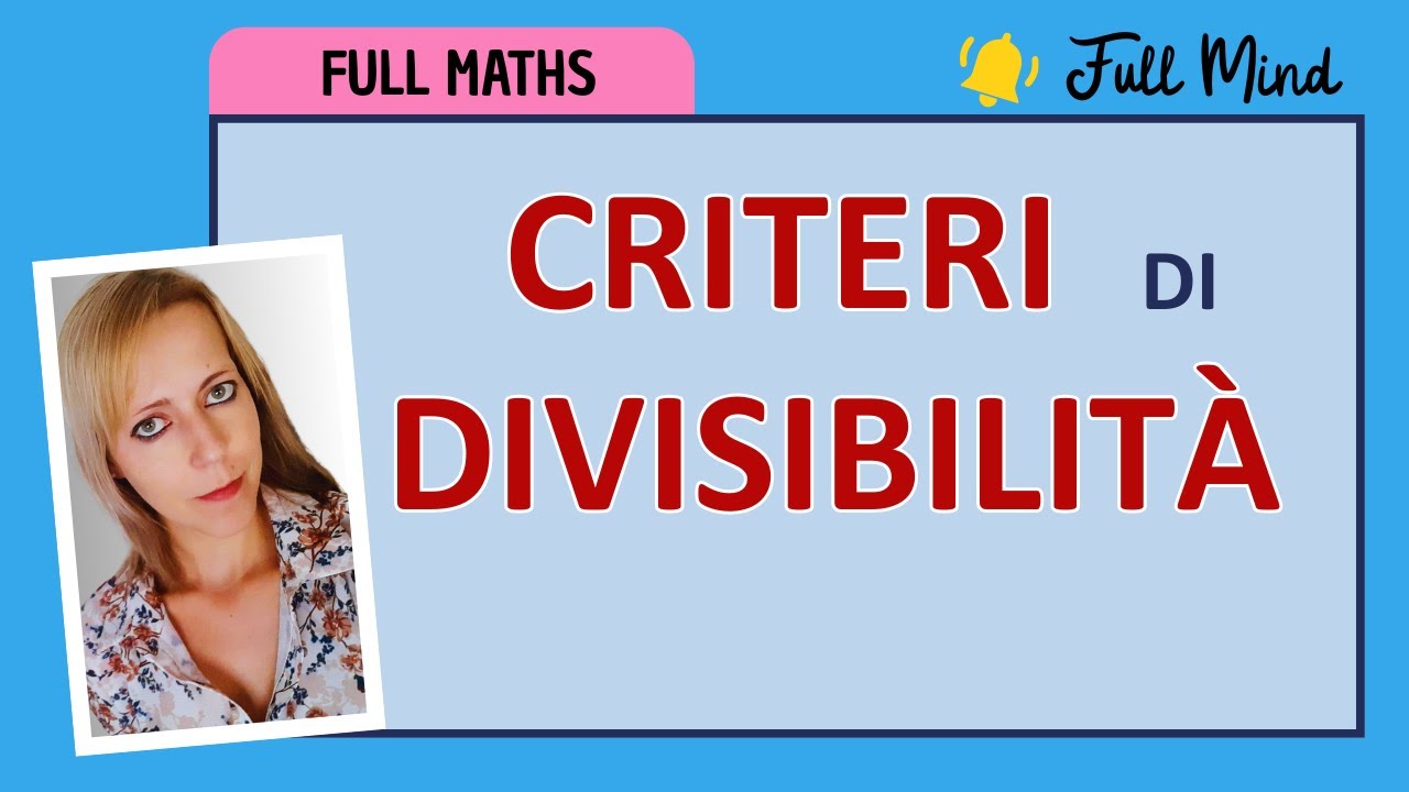 7-CRITERI di DIVISIBILITÀ: metodo veloce per capirli al volo!
