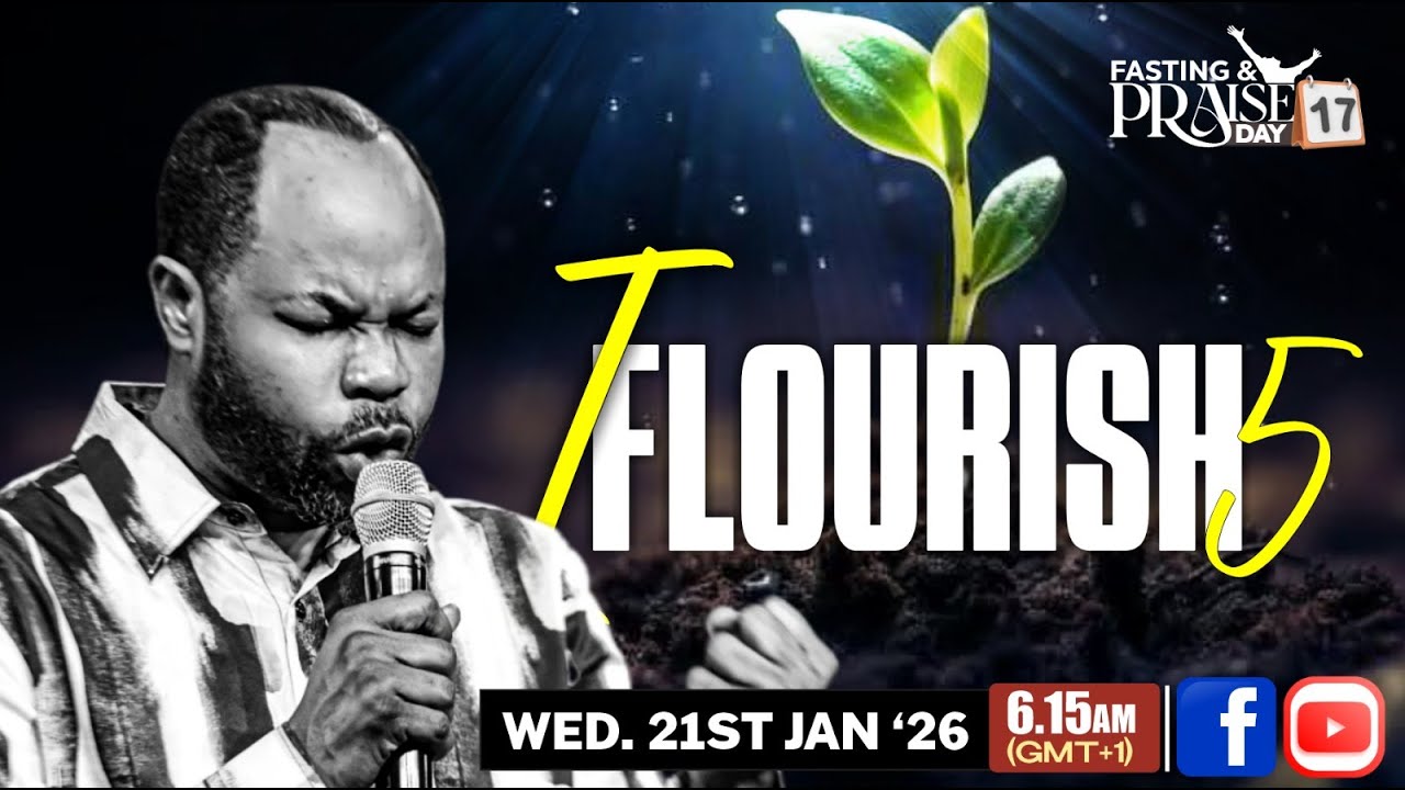 I FLOURISH PART 5 | 21 Days Fasting & Praise (Day 17) || Isaiah Macwealth