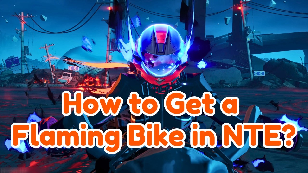 How to Get the FLAMING BIKE in Neverness to Everness (NTE Guide)