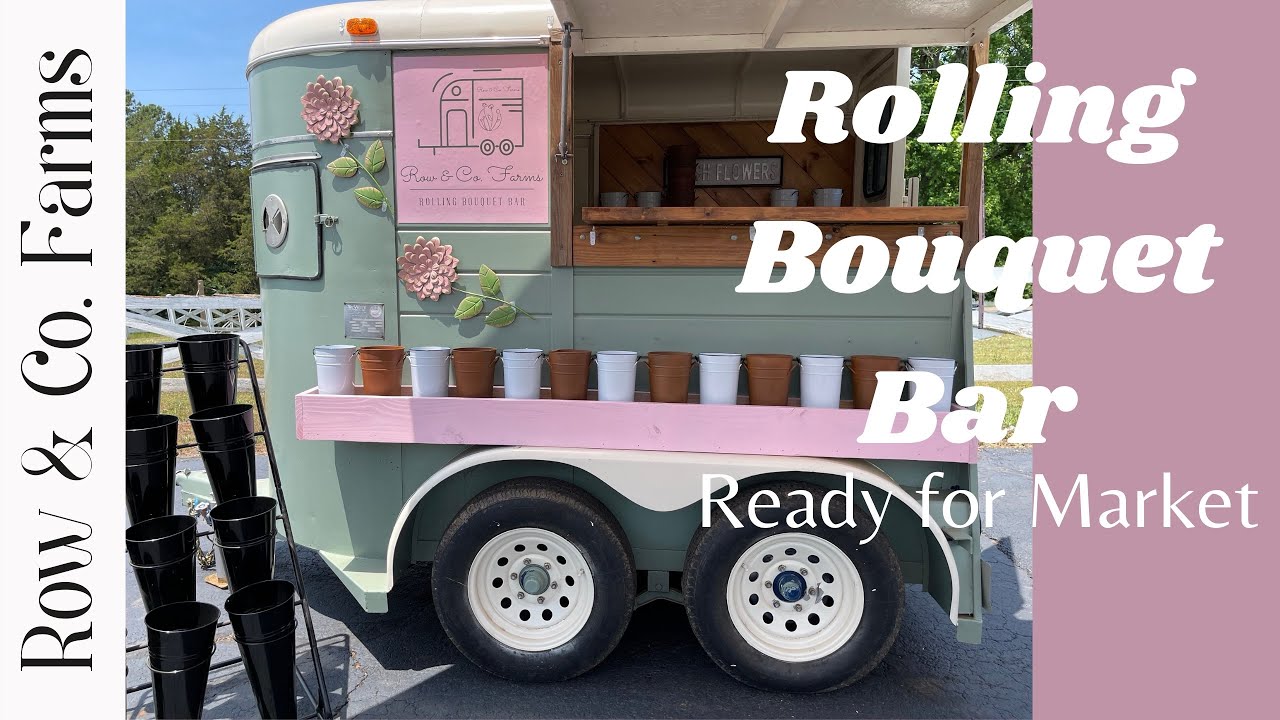Rolling Bouquet Bar | Prepping for Our First Market