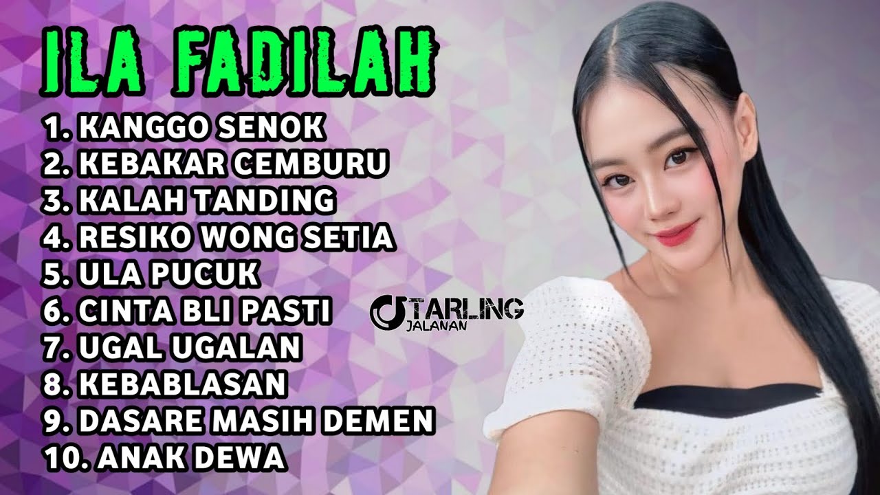 FULL ALBUM TERBARU 2026 ILA FADILAH KANGGO SENOK - KEBAKAR CEMBURU -KALAH TANDING