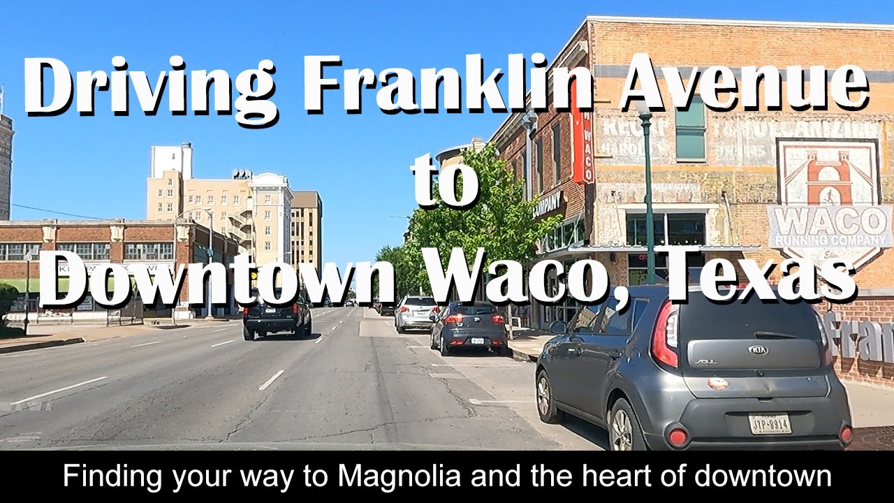 Waco Texas Drive | Franklin Avenue US-84 to Downtown