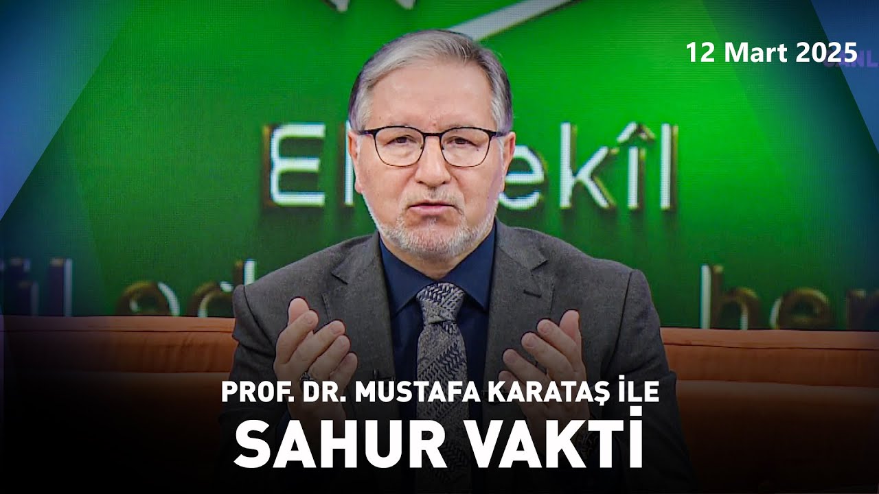 Mustafa Karataş ile Sahur Vakti - 12 Mart 2025