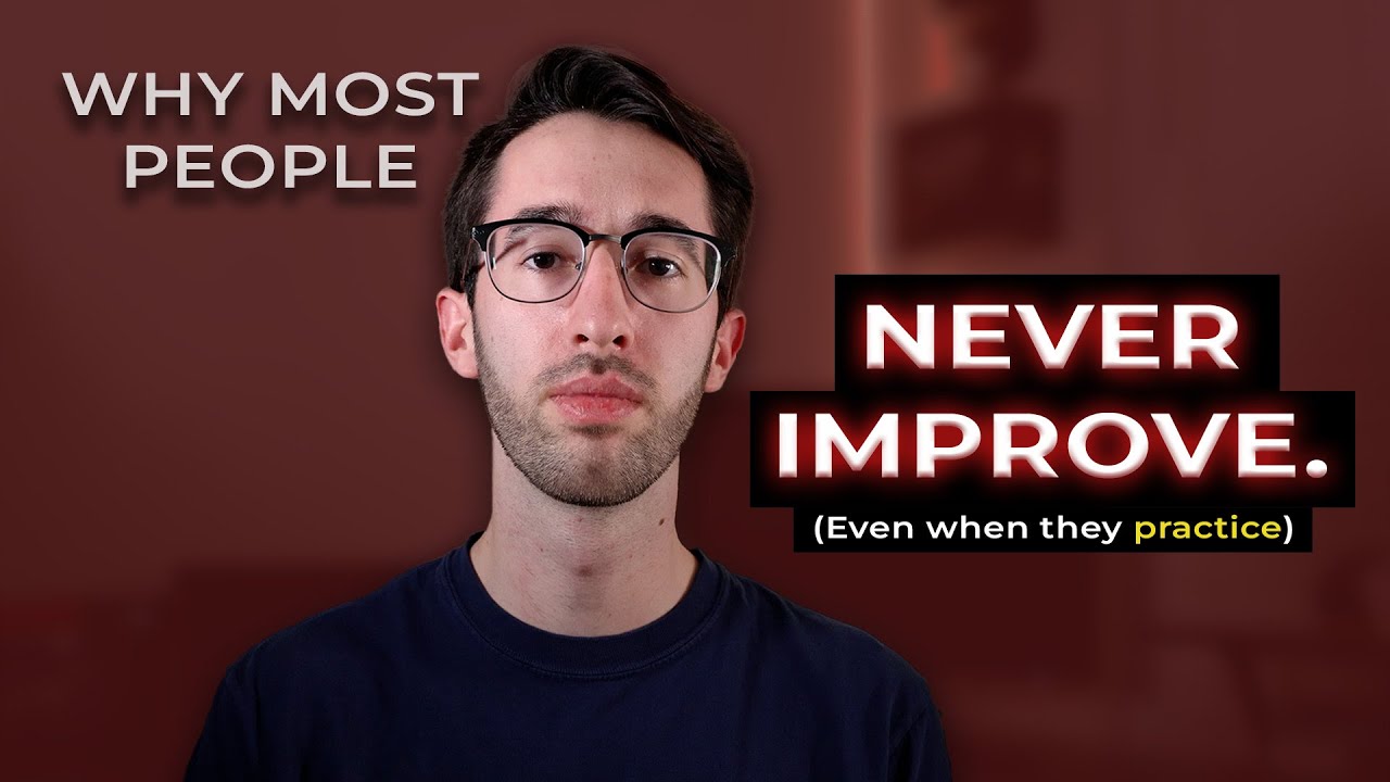 Why Most People Never Improve (Even When They Practice)