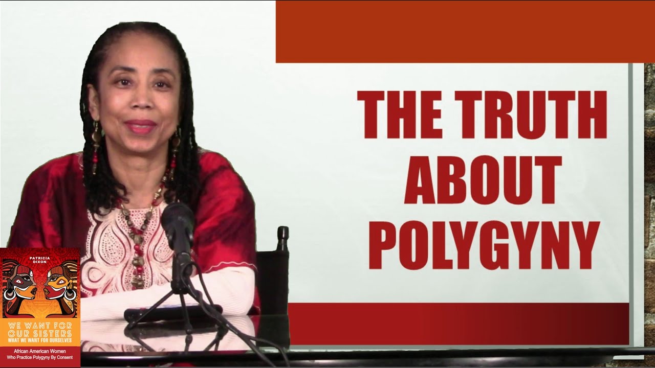 The Truth About Polygyny/Polygamy: We Want For Our Sisters What We Want For Ourselves-Part I