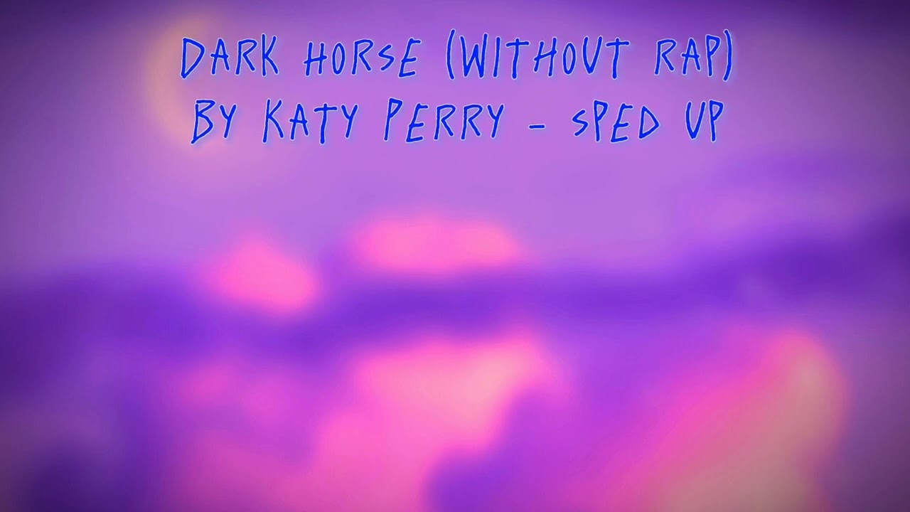 katy perry - dark horse: without rap (sped up)