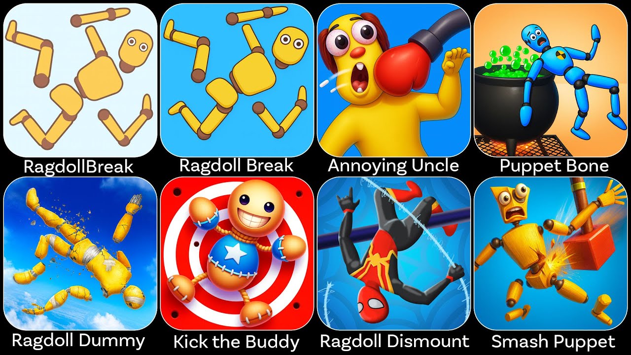Ragdoll Dummy,Ragdoll Break,Smash Puppet,Ragdoll Game,Kick the Buddy,Annoying Uncle Punch,Kick Loser