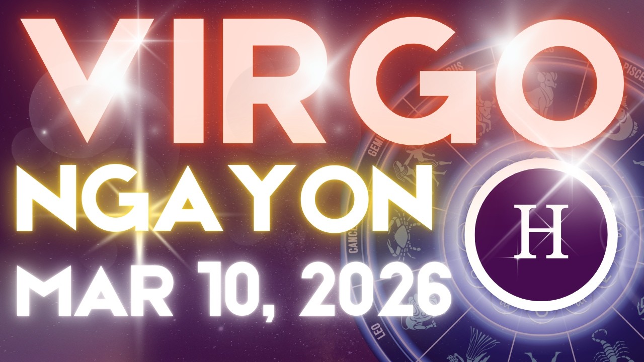VIRGO Horoscope Ngayong Araw MARCH 10, 2026 Tagalog Horoscope Gabay Kapalaran