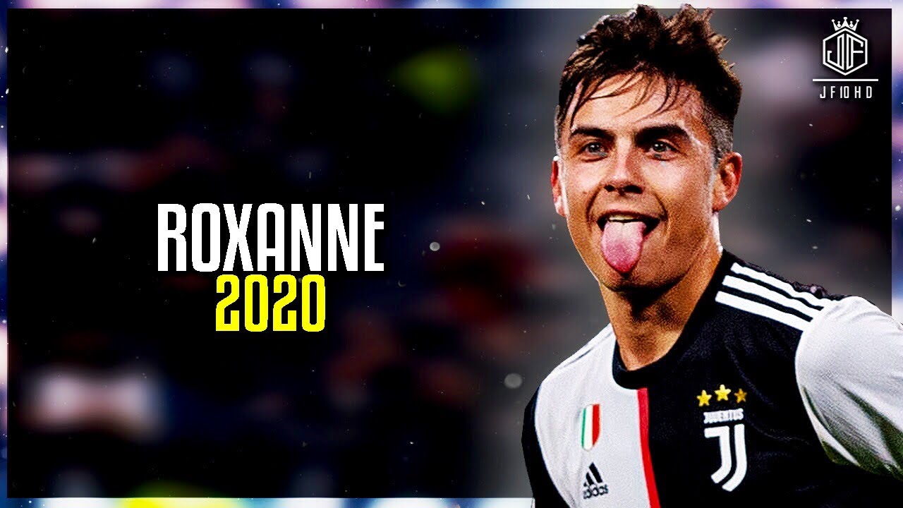 Paulo Dybala • Roxanne - Arizona Zervas