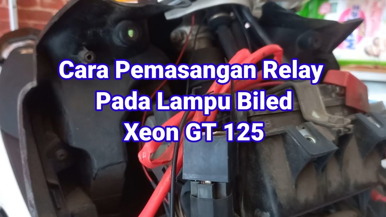 Pemasangan Relay Pada Lampu Biled Motor Xeon GT 125