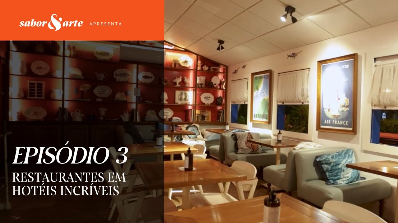 Restaurantes em Hotéis Incríveis | Episódio 03