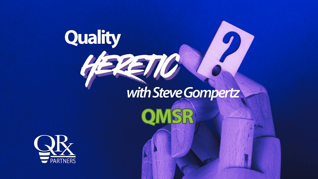 Quality Heretic Video with Steve Gompertz - QMSR