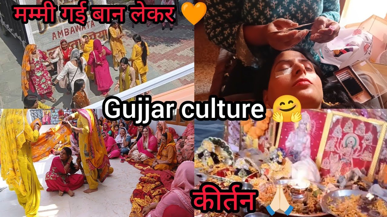 हिमांशी की शादी ll मम्मी गई बान लेकर ll फिर हुआ कीर्तन ll nail 💅🏻 करवाए ll गुज्जर culture 🤗
