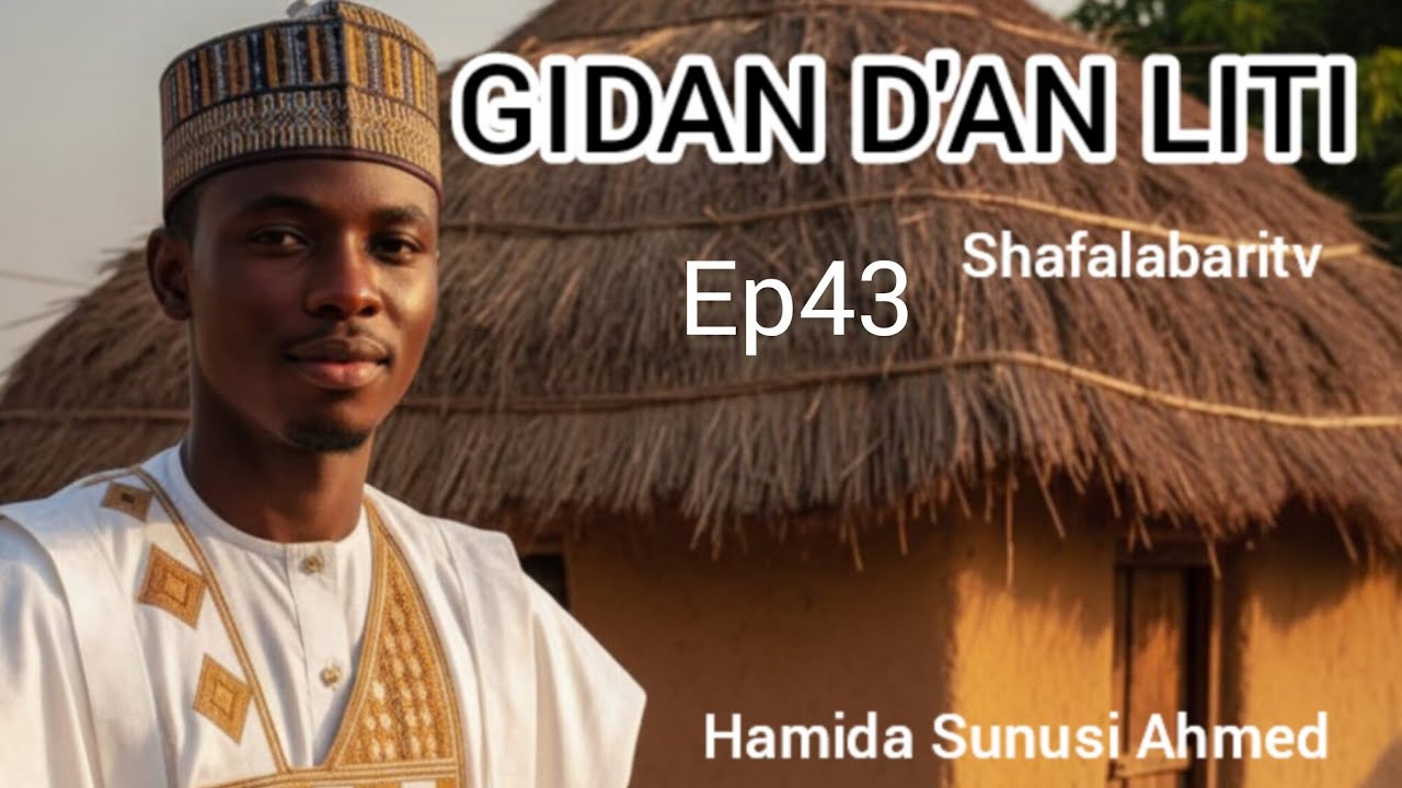 Gidan d'an liti-Ep43