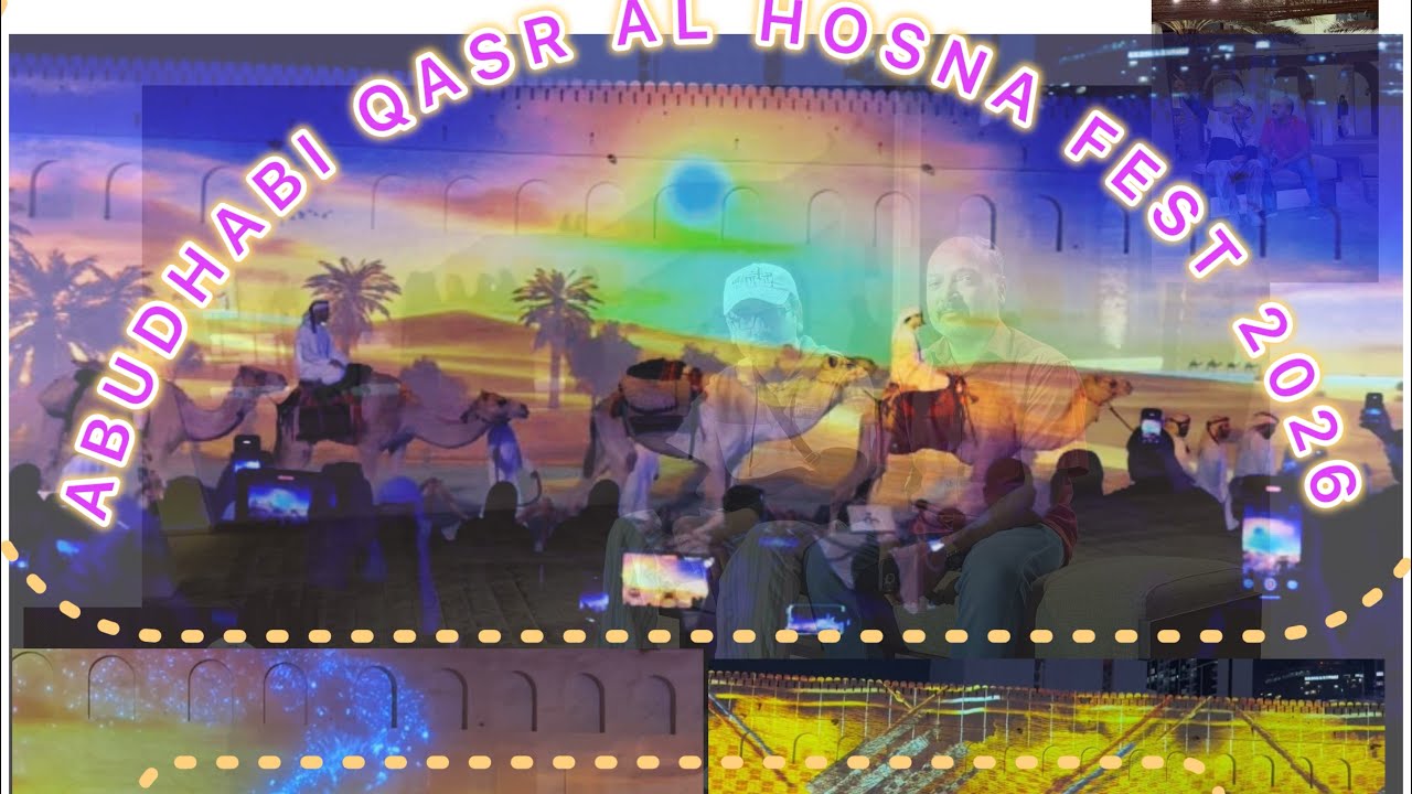 QASR ALHOSN FEST 2026 / BIG SCREEN | അൽബുദ വിളക്കിന് പിന്നാലെ ഓടുന്ന കുട്ടി | UAE യുടെ ചരിത്രം🥰