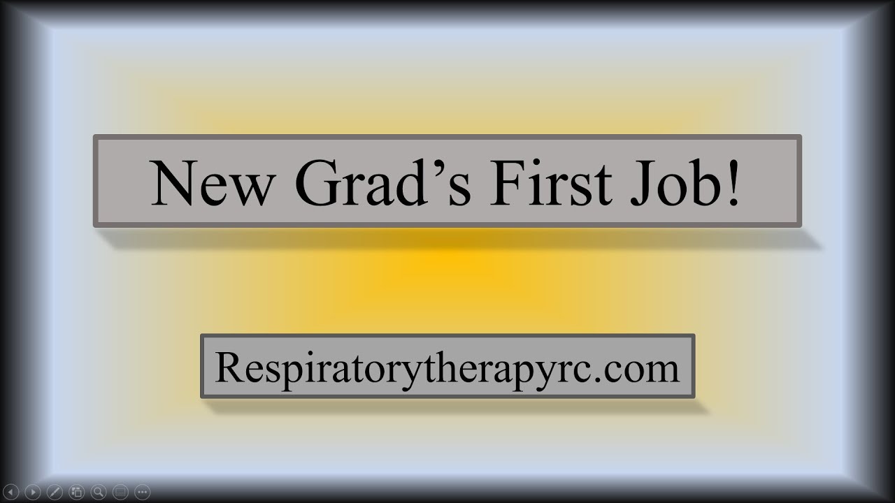 New Grad Respiratory Therapist's First Job! - Learn these SKILLS and make a great first impression!