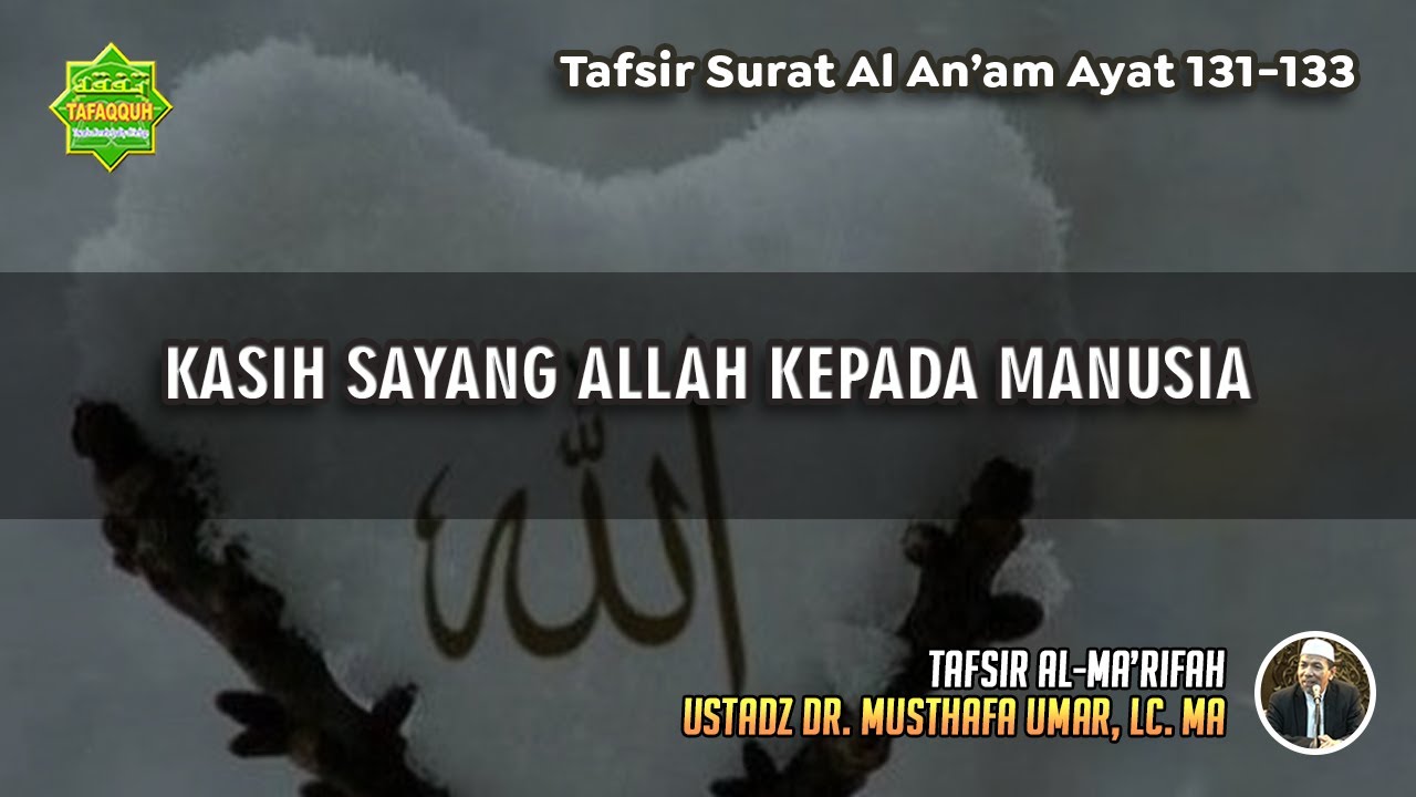 TAFSIR SURAT AL AN'AAM AYAT 131-133 | Ustadz Dr. Musthafa Umar, Lc., MA