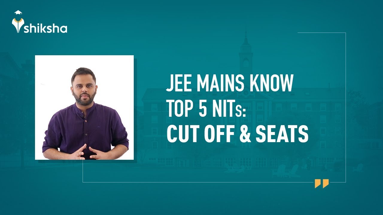 Know the Top 5 NITs - Cut off & Seats