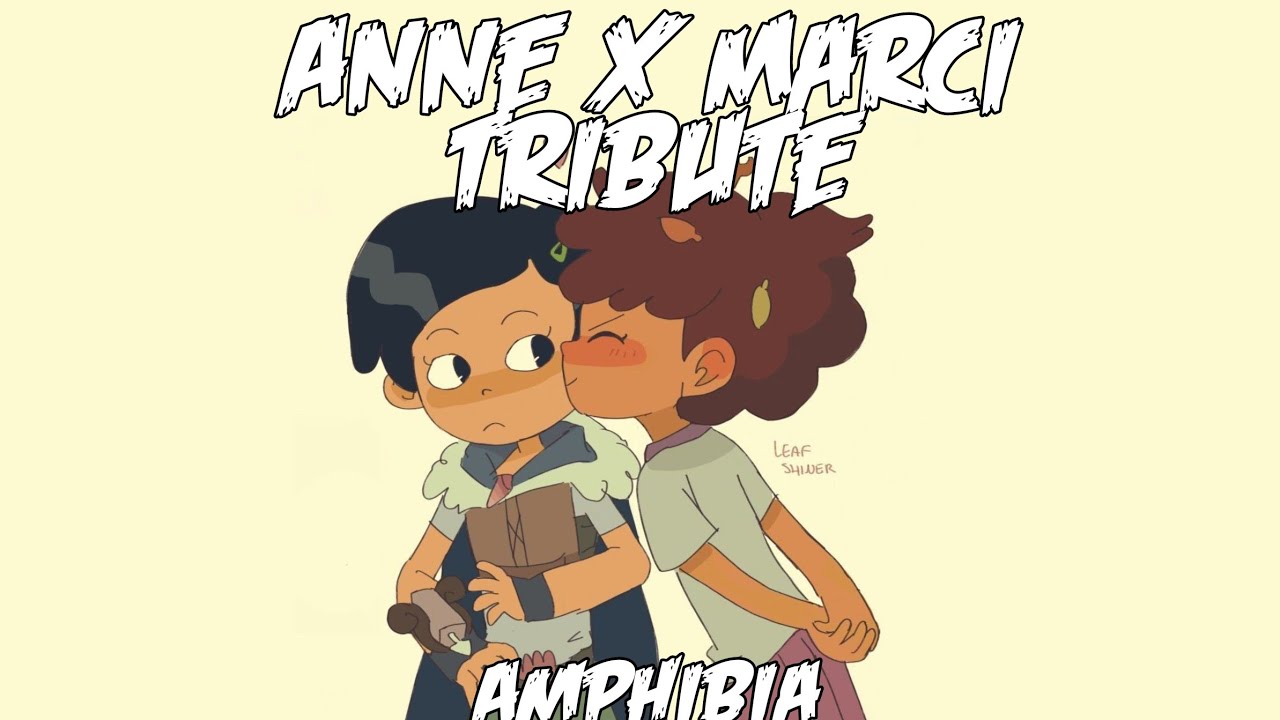 Amphibia-Marcy x Anne Tribute