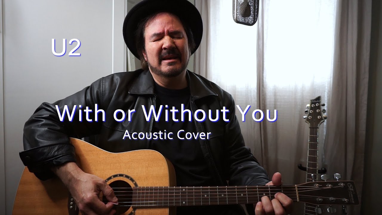 U2 - With or Without You - Acoustic Cover
